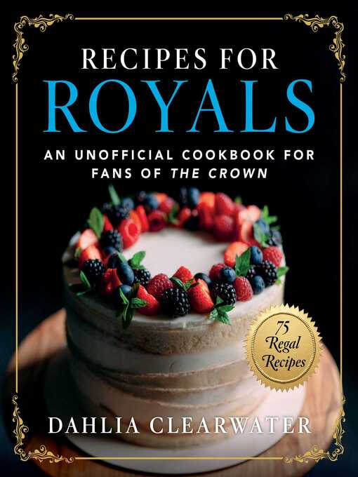 Title details for Recipes for Royals by Dahlia Clearwater - Wait list